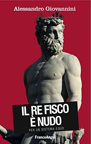 IL re fisco è nudo - Alessandro Giovannini